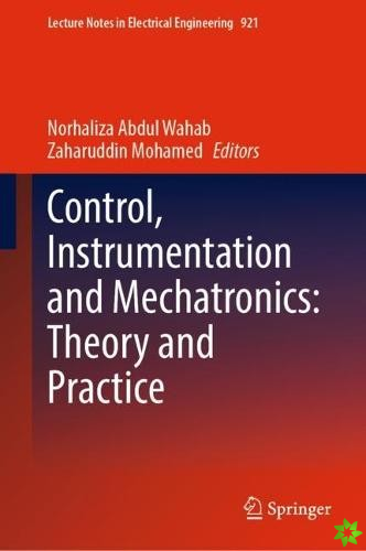 Control, Instrumentation and Mechatronics: Theory and Practice