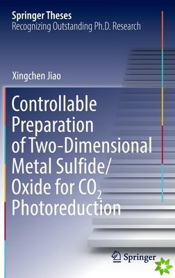 Controllable Preparation of Two-Dimensional Metal Sulfide/Oxide for CO2 Photoreduction
