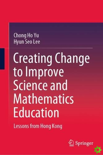 Creating Change to Improve Science and Mathematics Education