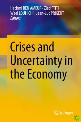 Crises and Uncertainty in the Economy