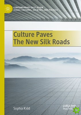 Culture Paves The New Silk Roads