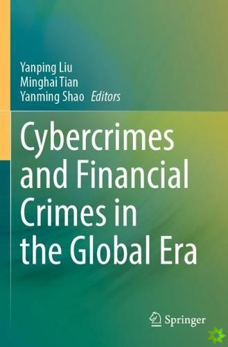 Cybercrimes and Financial Crimes in the Global Era
