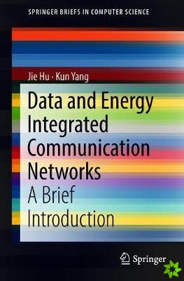 Data and Energy Integrated Communication Networks
