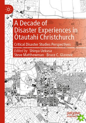 Decade of Disaster Experiences in Otautahi Christchurch