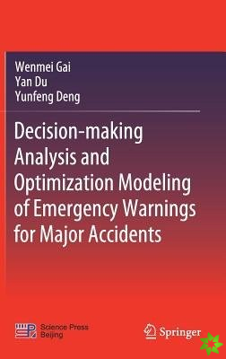 Decision-making Analysis and Optimization Modeling of Emergency Warnings for Major Accidents