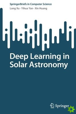 Deep Learning in Solar Astronomy