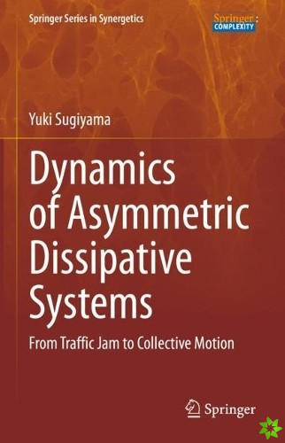Dynamics of Asymmetric Dissipative Systems