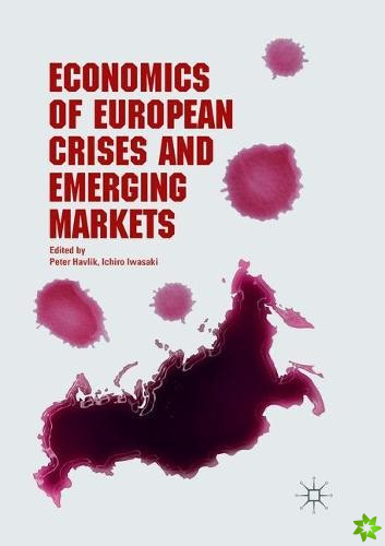 Economics of European Crises and Emerging Markets