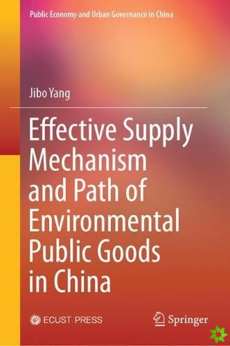 Effective Supply Mechanism and Path of Environmental Public Goods in China