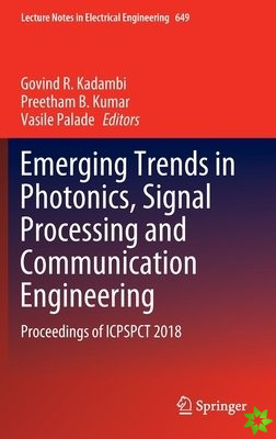Emerging Trends in Photonics, Signal Processing and Communication Engineering