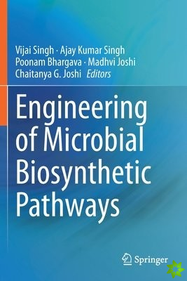 Engineering of Microbial Biosynthetic Pathways