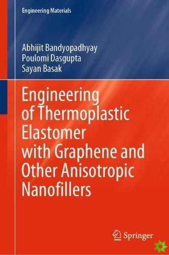 Engineering of Thermoplastic Elastomer with Graphene and Other Anisotropic Nanofillers