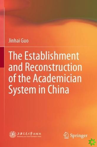 Establishment and Reconstruction of the Academician System in China