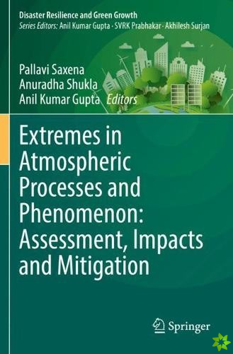 Extremes in Atmospheric Processes and Phenomenon: Assessment, Impacts and Mitigation