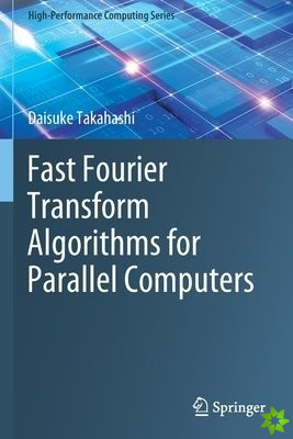 Fast Fourier Transform Algorithms for Parallel Computers