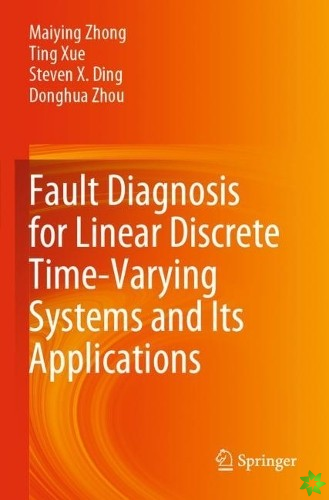 Fault Diagnosis for Linear Discrete Time-Varying Systems and Its Applications