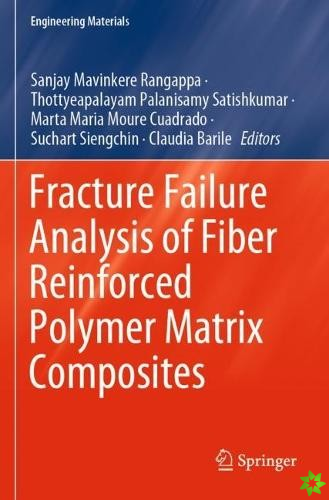 Fracture Failure Analysis of Fiber Reinforced Polymer Matrix Composites