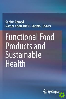 Functional Food Products and Sustainable Health