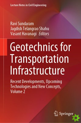 Geotechnics for Transportation Infrastructure