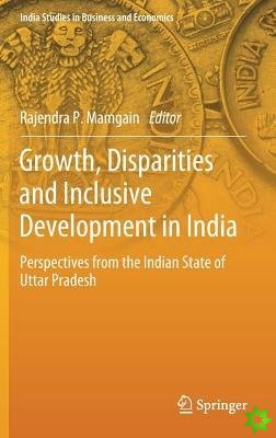 Growth, Disparities and Inclusive Development in India