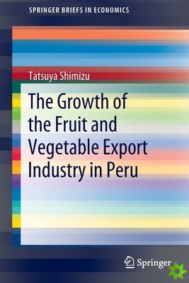 Growth of the Fruit and Vegetable Export Industry in Peru