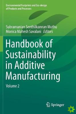 Handbook of Sustainability in Additive Manufacturing