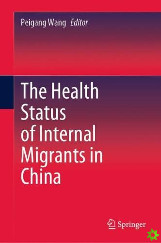 Health Status of Internal Migrants in China