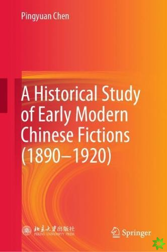 Historical Study of Early Modern Chinese Fictions (1890-1920)