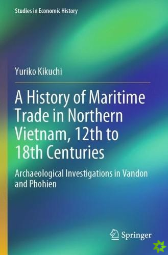 History of Maritime Trade in Northern Vietnam, 12th to 18th Centuries