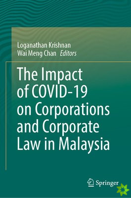 Impact of COVID-19 on Corporations and Corporate Law in Malaysia