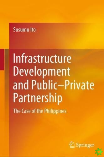 Infrastructure Development and PublicPrivate Partnership