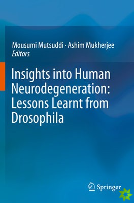 Insights into Human Neurodegeneration: Lessons Learnt from Drosophila