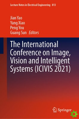 International Conference on Image, Vision and Intelligent Systems (ICIVIS 2021)