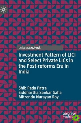 Investment Pattern of LICI and Select Private LICs in the Post-reforms Era in India