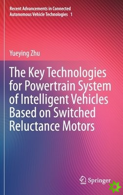 Key Technologies for Powertrain System of Intelligent Vehicles Based on Switched Reluctance Motors