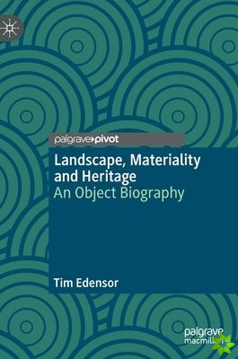 Landscape, Materiality and Heritage