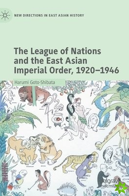 League of Nations and the East Asian Imperial Order, 1920-1946