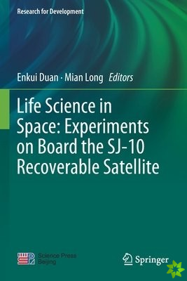 Life Science in Space: Experiments on Board the SJ-10 Recoverable Satellite