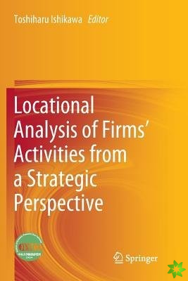 Locational Analysis of Firms' Activities from a Strategic Perspective