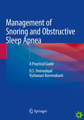 Management of Snoring and Obstructive Sleep Apnea