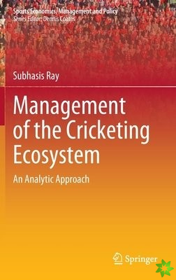 Management of the Cricketing Ecosystem