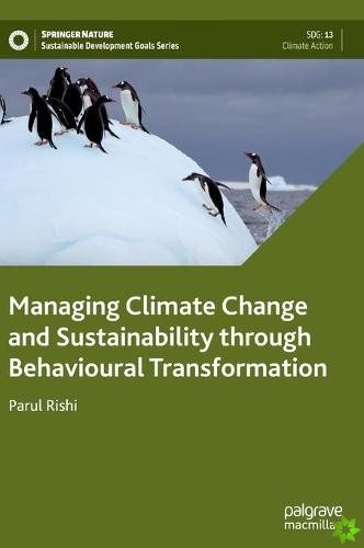 Managing Climate Change and Sustainability through Behavioural Transformation