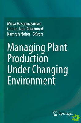 Managing Plant Production Under Changing Environment