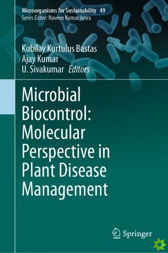 Microbial Biocontrol: Molecular Perspective in Plant Disease Management