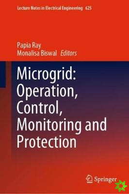 Microgrid: Operation, Control, Monitoring and Protection