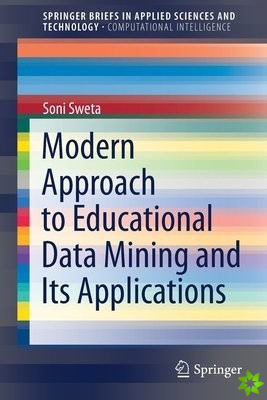 Modern Approach to Educational Data Mining and Its Applications