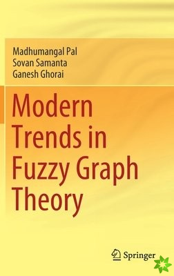 Modern Trends in Fuzzy Graph Theory