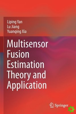 Multisensor Fusion Estimation Theory and Application