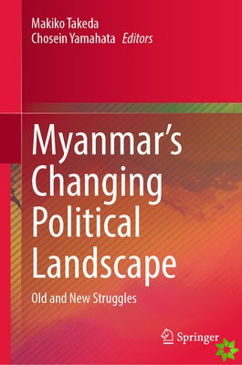 Myanmars Changing Political Landscape