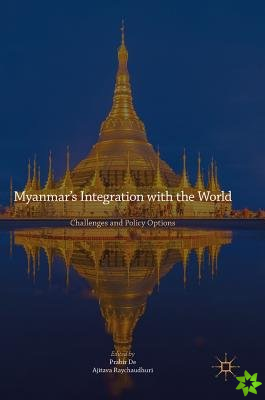 Myanmars Integration with the World